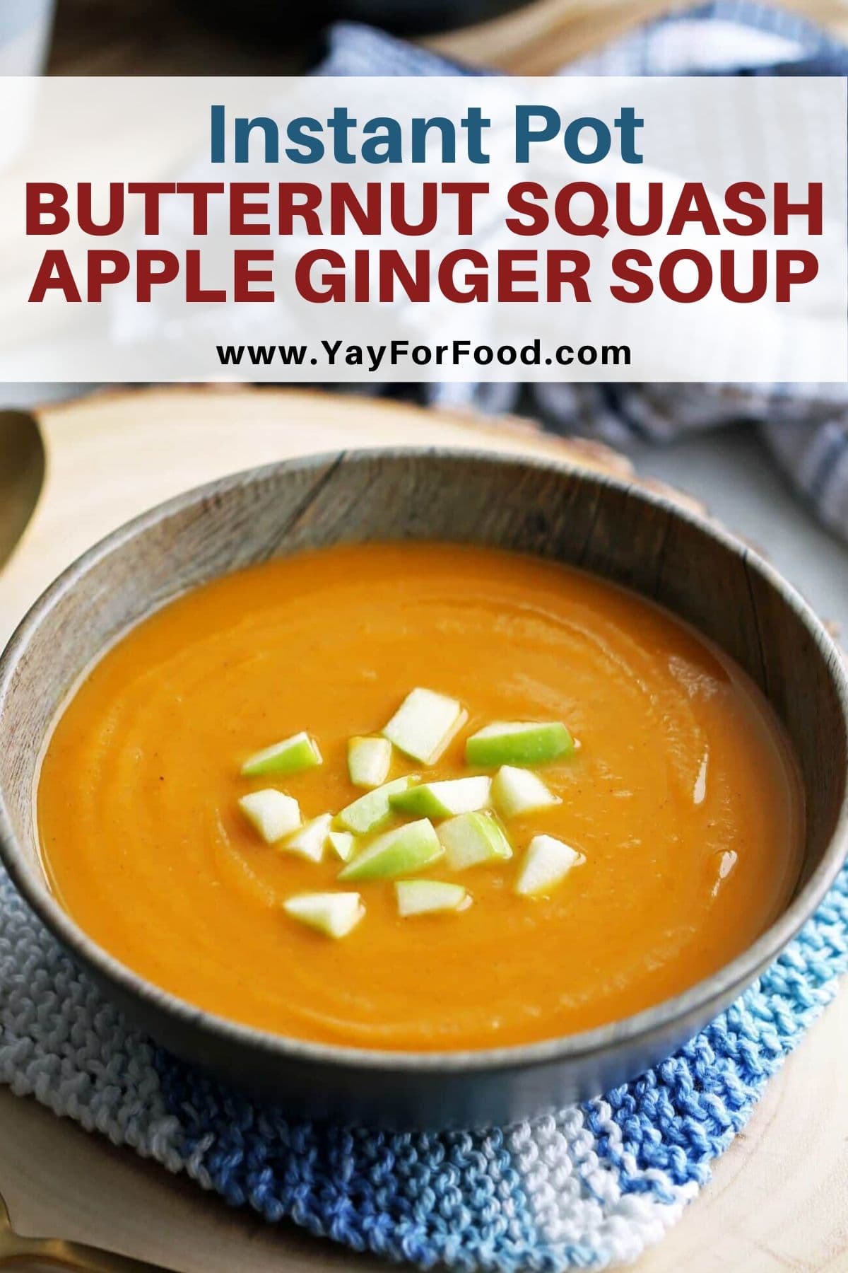 Instant Pot Butternut Squash Apple Ginger Soup Yay! For Food