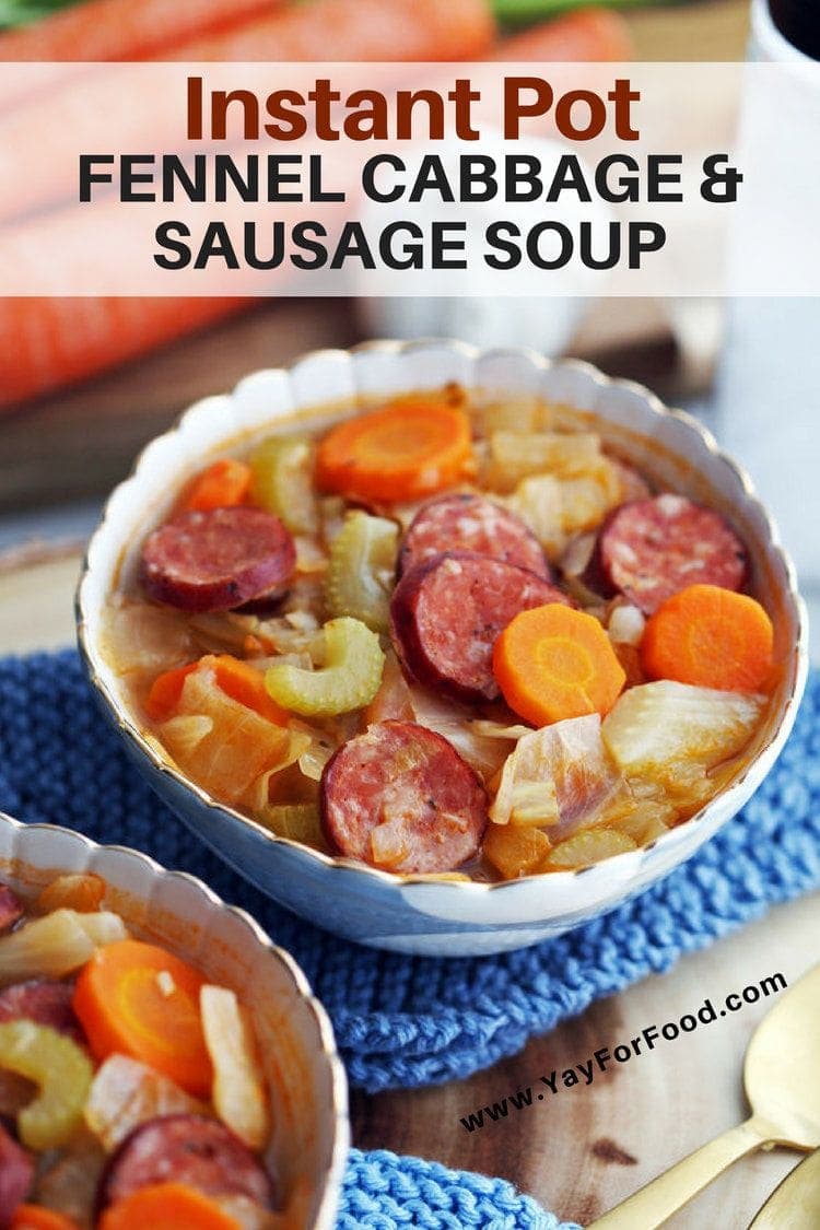 Instant Pot Fennel Cabbage and Sausage Soup Yay! For Food