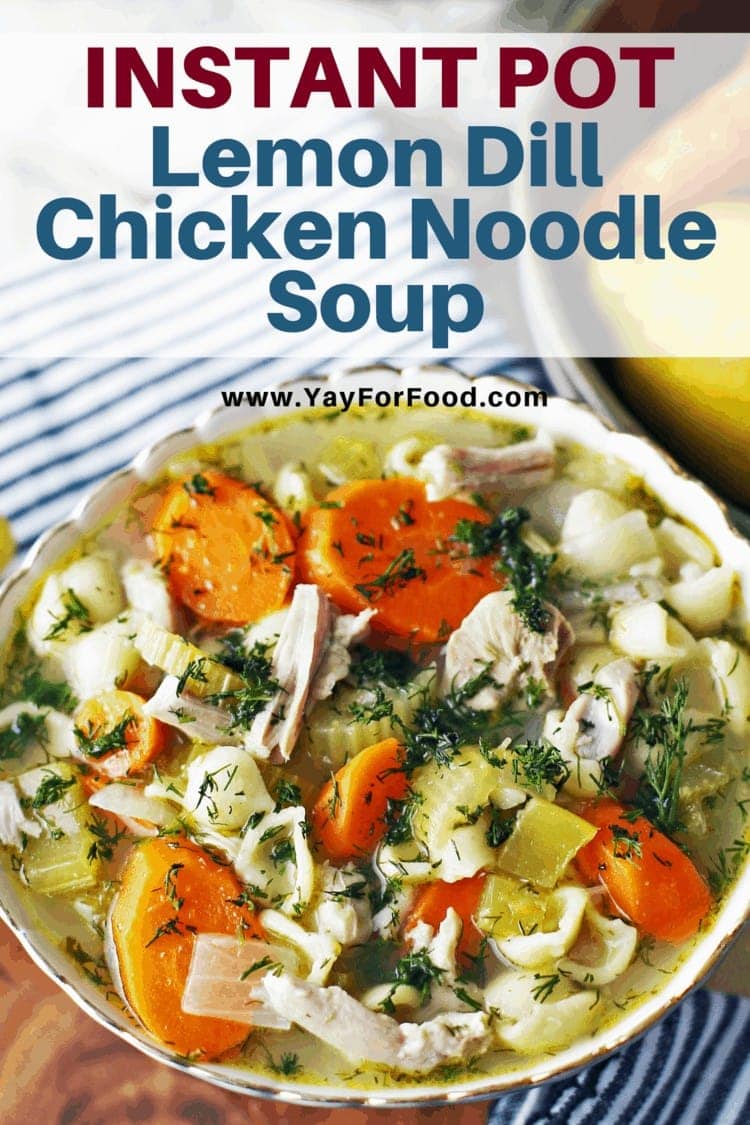 Instant Pot Lemon Dill Chicken Noodle Soup - Yay! For Food