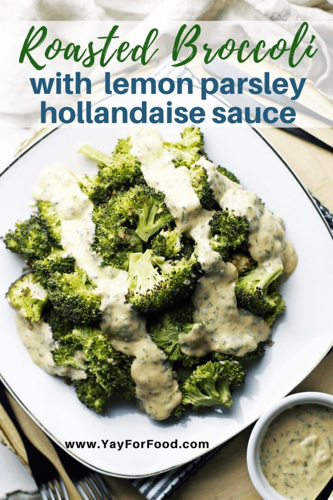 Roasted Broccoli with Lemon Parsley Hollandaise Sauce Yay! For Food