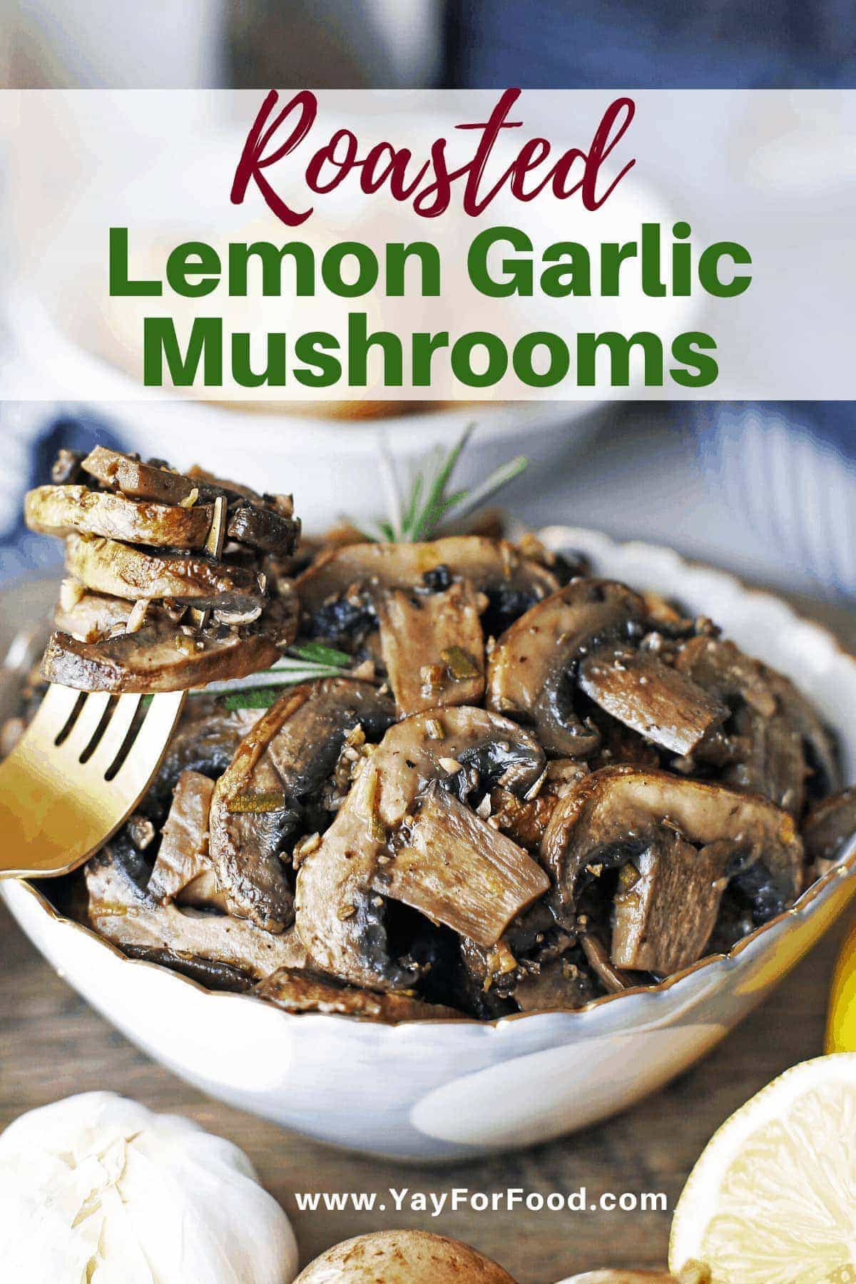 Roasted Lemon Garlic Mushrooms Yay! For Food