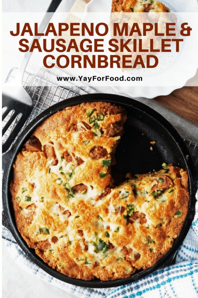 Jalapeño Maple and Sausage Skillet Cornbread Yay! For Food